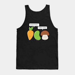 Rooting for you - Gardening Pun Tank Top